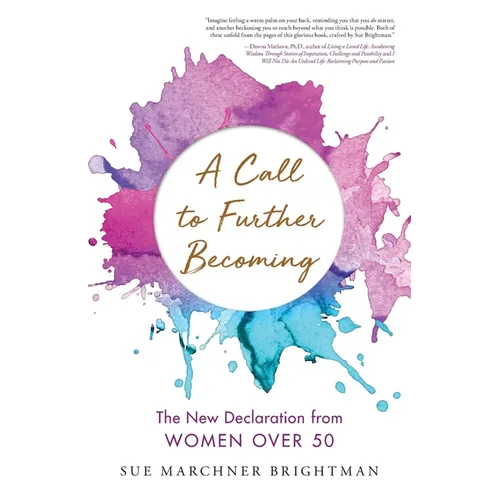 A Call to Further Becoming: The New Declaration from Women Over 50