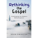 Rethinking The Gospel: Challenging the Modern Misconception