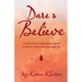 Dare to Believe: A Book of Short Adventurous Stories Written to Inspire and Encourage You