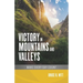 Victory in Mountains and Valleys: Make Every Day Count