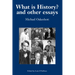 What Is History? and Other Essays: Selected Writings