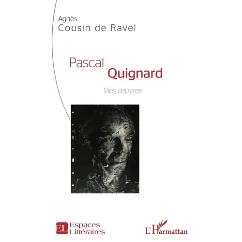 Pascal Quignard: Vies, oeuvres