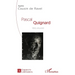 Pascal Quignard: Vies, oeuvres