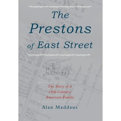 The Prestons of East Street: The Story of a 19th-Century American Family