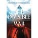 Invisible War: The Unseen Battle Between Good and Evil