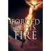 Forged in His Fire