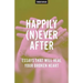Happily (N)ever After: Essays That Will Heal Your Broken Heart