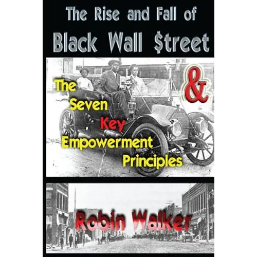 The Rise and Fall of Black Wall Street AND The Seven Key Empowerment Principles