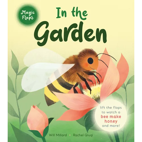 In the Garden: A Magic Flaps Book
