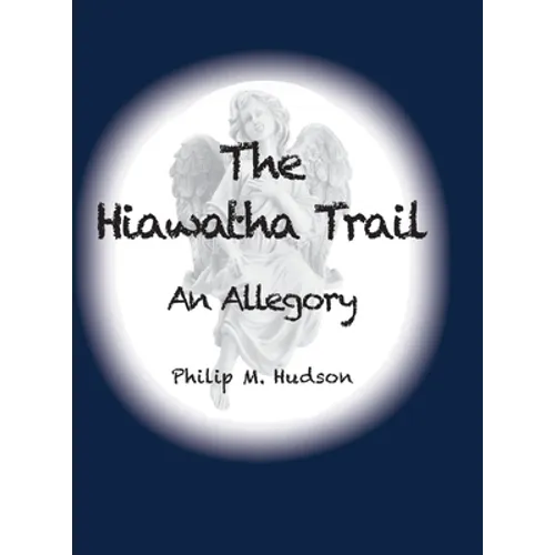 The Hiawatha Trail: An Allegory