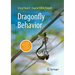 Dragonfly Behavior: Discovering the Dynamic Life of an Ancient Order of Insects
