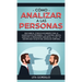 Cómo analizar a las personas: Descubre el código encubierto para la manipulación prohibida, y el control mental mediante la persuasión subliminal, la