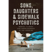 Sons, Daughters, and Sidewalk Psychotics: Mental Illness and Homelessness in Los Angeles