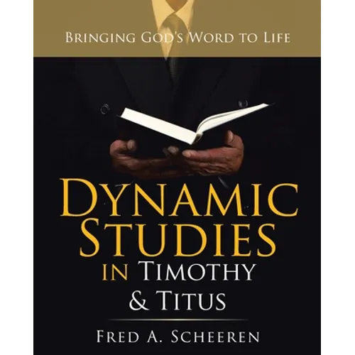 Dynamic Studies in Timothy & Titus: Bringing God's Word to Life