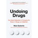 Undoing Drugs: How Harm Reduction Is Changing the Future of Drugs and Addiction
