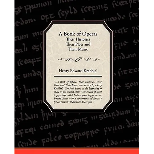 A Book of Operas - Their Histories Their Plots and Their Music