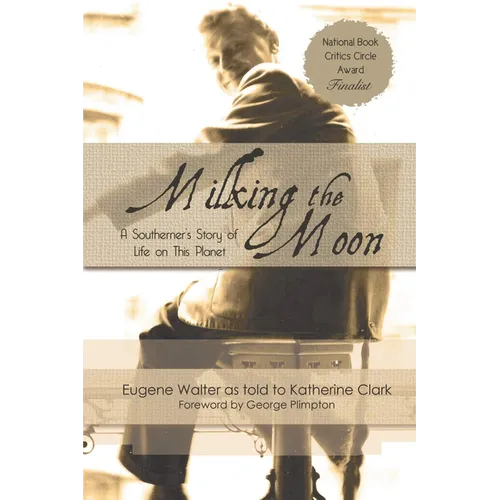 Milking the Moon: A Southerner's Story of Life on the Planet