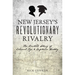 New Jersey's Revolutionary Rivalry: The Untold Story of Colonel Tye & Captain Huddy