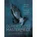 D?er's Lost Masterpiece: Art and Society at the Dawn of a Global World