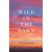 Wild in the Dawn