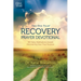 The One Year Recovery Prayer Devotional: 365 Daily Meditations Toward Discovering Your True Purpose