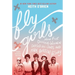 Fly Girls: How Five Daring Women Defied All Odds and Made Aviation History