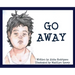 Go Away: (I'm Tired)