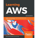Learning AWS - Second Edition: Design, build, and deploy responsive applications using AWS Cloud components