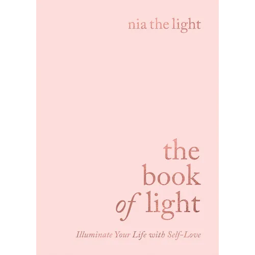 The Book of Light: Illuminate Your Life with Self-Love