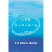 The Contented Life: The Art of Enjoying What You Have Right Now