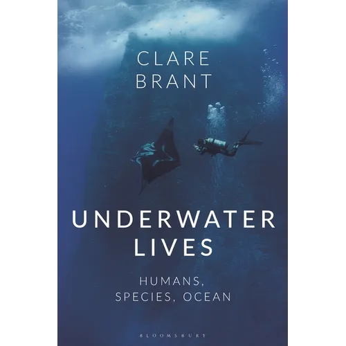 Underwater Lives: Humans, Species, Ocean
