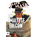 The Maltese Falcon: Black Mask Authorized Edition