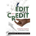 Edit Your Credit: Inner Secrets to Excellent Credit