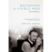 Becoming a Visible Man: Second Edition