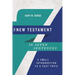 The New Testament in Seven Sentences: A Small Introduction to a Vast Topic