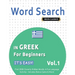 Word Search in Greek for Beginners - It's Easy! Vol.1 - Delta Classics - Find 2000 Cleverly Hidden Words: A Fun Language Activity - Includes Bonus Gam