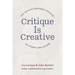 Critique Is Creative: The Critical Response Process(r) in Theory and Action