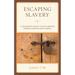 Escaping Slavery: A Documentary History of Native American Runaways in British North America