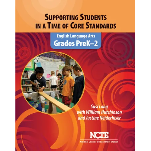 Supporting Students in a Time of Core Standards: English Language Arts, Grades Prek-2