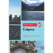 Calgary Travel Guide: Where to Go & What to Do