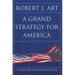 A Grand Strategy for America
