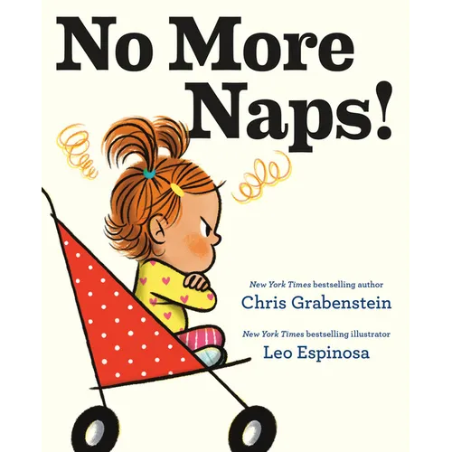 No More Naps!: A Story for When You're Wide-Awake and Definitely Not Tired - Board Book