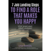 7 Job Landing Steps to Find a Role that Makes You Happy: Stop searching. Start Landing!