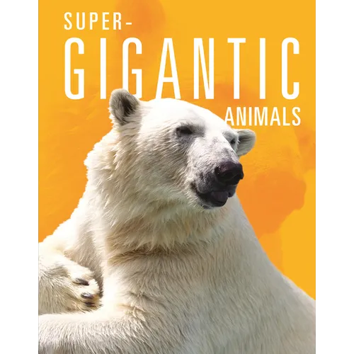Super-Gigantic Animals