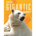 Super-Gigantic Animals