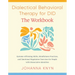 Dialectical Behavioral Therapy for Did--The Workbook: System-Affirming Skills, Mindfulness Practices, and Emotional Regulation Exercises for People wi