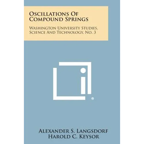 Oscillations of Compound Springs: Washington University Studies, Science and Technology, No. 3