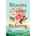 Blooms and Bickering