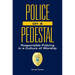 Police on a Pedestal: Responsible Policing in a Culture of Worship