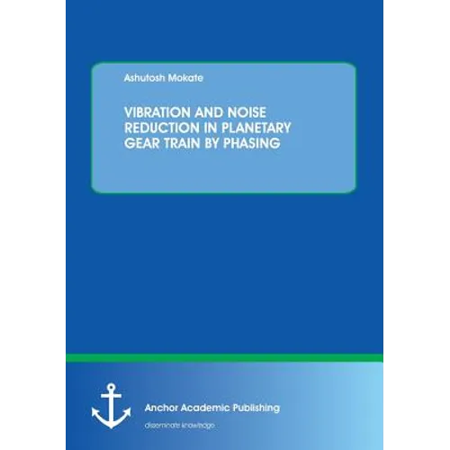 Vibration and Noise Reduction in Planetary Gear Train by Phasing